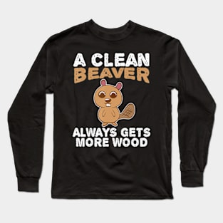 Dirty Adult Clean Beaver Wood Long Sleeve T-Shirt